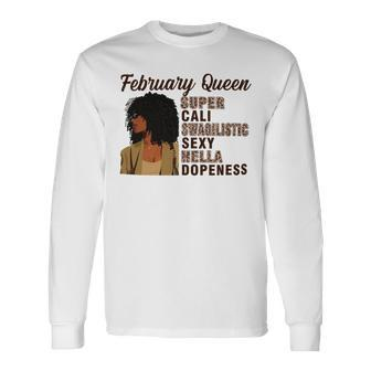 February Queen Super Cali Swagilistic Sexy Hella Dopeness Long Sleeve T-Shirt - Seseable