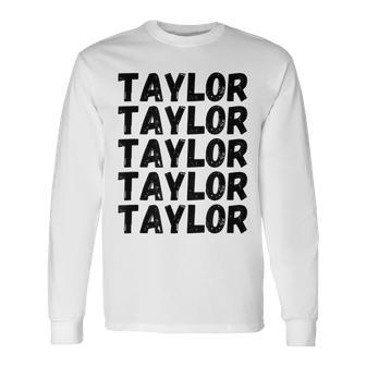 First Name Taylor Modern Repeated Text Retro Long Sleeve T-Shirt T-Shirt | Mazezy DE