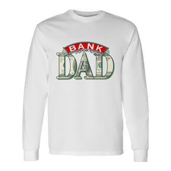 The First National Bank Of Dad Long Sleeve T-Shirt - Monsterry