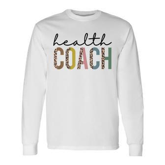 Fitness Heath Coaching Dietitian Leopard Print Health Coach Long Sleeve T-Shirt | Mazezy