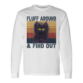 Fluff Around And Find Out Cat Adult Humor Vintage Long Sleeve T-Shirt - Seseable