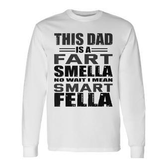 Funny Gift For Dad Fart Smells Dad Means Smart Fella Men Women Long Sleeve T-shirt Graphic Print Unisex - Seseable