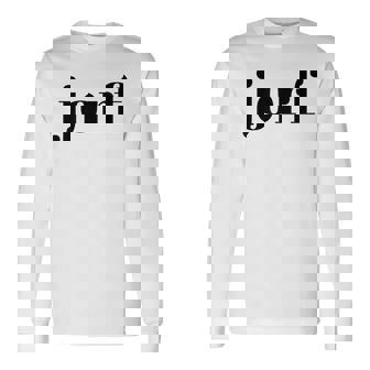 Funny Jorf  Jorf Law Humor  Unisex Long Sleeve