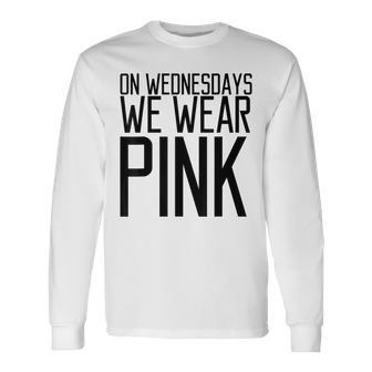 Funny On Wednesday We Wear Pink Quote Men Women Long Sleeve T-shirt Graphic Print Unisex - Seseable