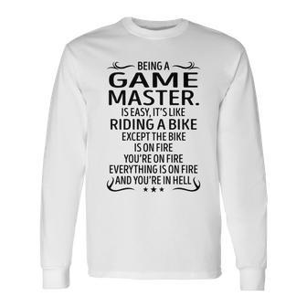 Being A Game Master Like Riding A Bike Long Sleeve T-Shirt - Seseable