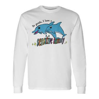 Be Gentle I Have A Sensitive Tummy Stomachache Ibs Survivor Long Sleeve T-Shirt | Mazezy
