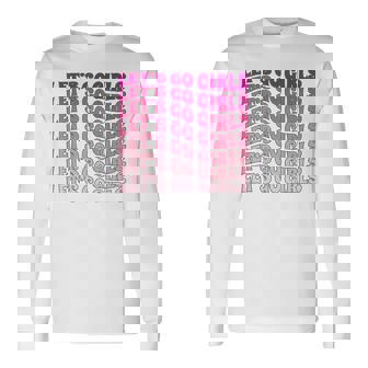 Lets Go Girls Party Bachelorette Party Bridal Groovy Long Sleeve T-Shirt T-Shirt | Mazezy
