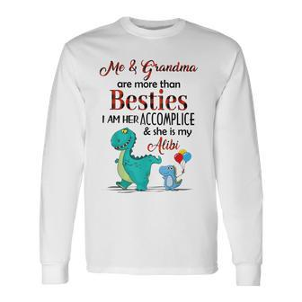 Me And Grandma Are More Than Besties I Am Her Accomplice Men Women Long Sleeve T-Shirt T-shirt Graphic Print - Thegiftio UK