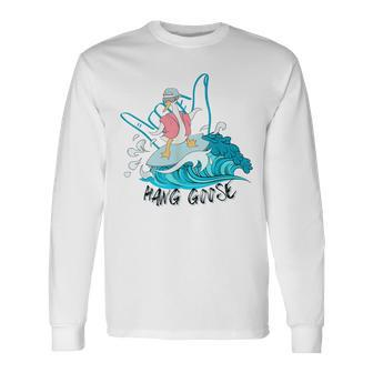 Hang Goose Silly Goose Surfing Funny Farm Animal  Unisex Long Sleeve