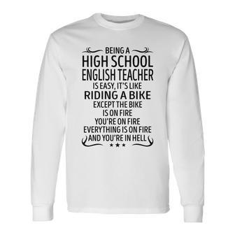 Being A High School English Teacher Like Riding A Long Sleeve T-Shirt - Seseable