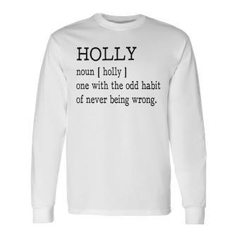 Holly Definition First Name Is Never Wrong Funny Men Women Long Sleeve T-shirt Graphic Print Unisex - Seseable