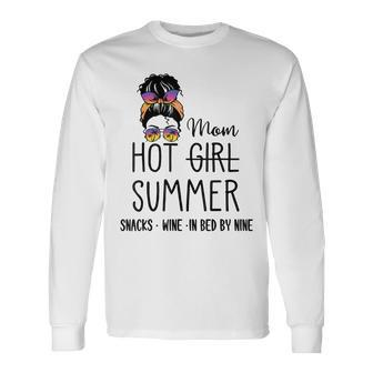 Hot Girl Mom Summer Snack Wine In Bed By Nine Quote Long Sleeve T-Shirt | Mazezy CA
