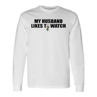 My Husband Likes To Watch Upside Down Pineapple Swingers Long Sleeve T-Shirt T-Shirt | Mazezy