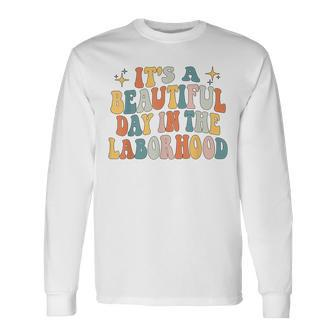 Its A Beautiful Day In The Laborhood Labor Delivery Retro Long Sleeve T-Shirt - Seseable