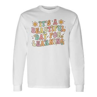 Its Beautiful Day For Learning Retro Teacher Students Long Sleeve T-Shirt T-Shirt | Mazezy