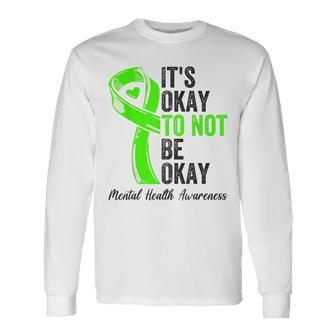 Its Okay To Not Be Okay Mental Health Awareness Ribbon Long Sleeve T-Shirt T-Shirt | Mazezy