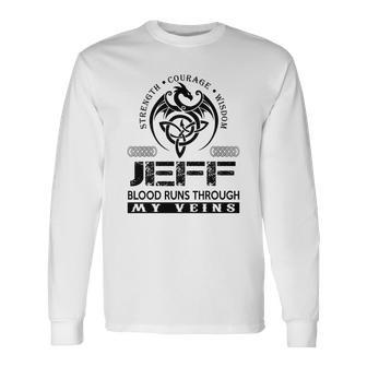 Jeff Blood Runs Through My Veins Long Sleeve T-Shirt - Seseable