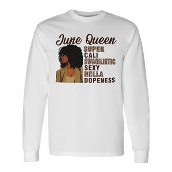 June Queen Super Cali Swagilistic Sexy Hella Dopeness Long Sleeve T-Shirt - Seseable