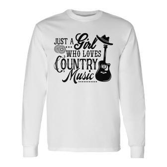 Just A Girl Who Loves Country Music Long Sleeve T-Shirt - Seseable