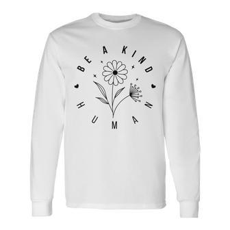 Be A Kind Human Long Sleeve T-Shirt T-Shirt | Mazezy UK