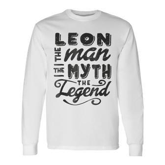 Leon The Man Myth Legend Ideas Name Long Sleeve T-Shirt - Seseable