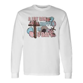 A Lot Can Happen In 3 Days Christian Easter Day 2023 Long Sleeve T-Shirt | Mazezy