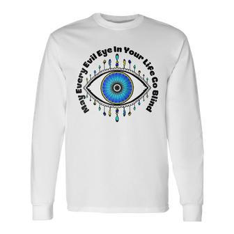 May Every Evil Eye In Your Life Go Blind Curse Protection Long Sleeve T-Shirt T-Shirt | Mazezy