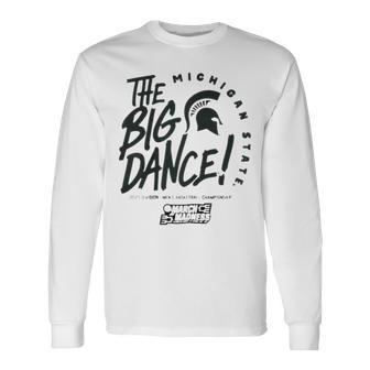 Michigan State The Big Dance 2023 March Madness Long Sleeve T-Shirt T-Shirt | Mazezy
