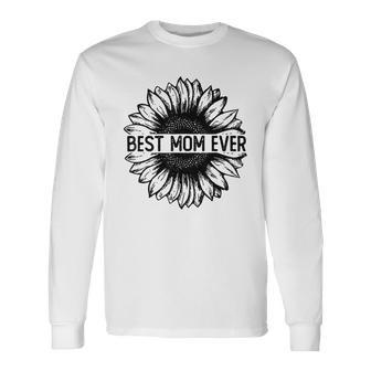 Mother Best Mom Ever Sunflower 291 Mom Standard Long Sleeve T-Shirt - Monsterry UK