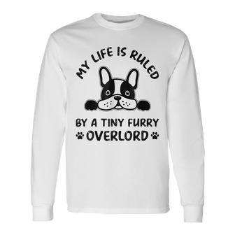 My Life Is Ruled By A Tiny Furry Overlord Funny Dog Men Women Long Sleeve T-shirt Graphic Print Unisex - Seseable