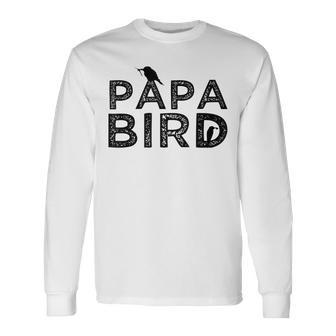 Papa Bird Father Day Dad Birds Quote Saying Long Sleeve T-Shirt T-Shirt | Mazezy