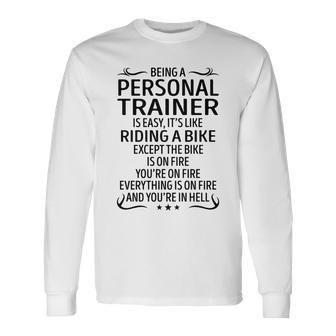 Being A Personal Trainer Like Riding A Bike Long Sleeve T-Shirt - Seseable