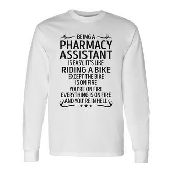 Being A Pharmacy Assistant Like Riding A Bike Long Sleeve T-Shirt - Seseable
