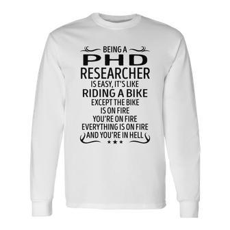 Being A Phd Researcher Like Riding A Bike Long Sleeve T-Shirt - Seseable