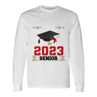 Proud Dad Of A 2023 Senior Graduation Cap And Diploma Long Sleeve T-Shirt - Monsterry AU