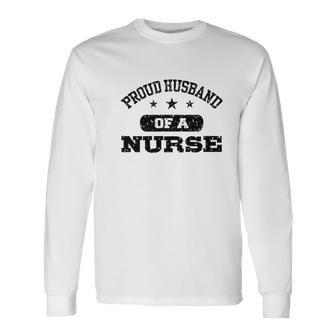 Proud Husband Of A Nurse Nursing Men Women Long Sleeve T-Shirt T-shirt Graphic Print - Thegiftio UK