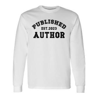 Published Author Est 2023 Writer To Be Future Authors Long Sleeve T-Shirt T-Shirt | Mazezy
