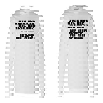 Raise Lions Not Sheep Long Sleeve T-Shirt | Mazezy