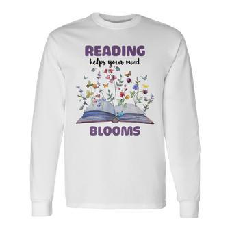 Reading Helps Your Mind Blooms Long Sleeve T-Shirt - Seseable