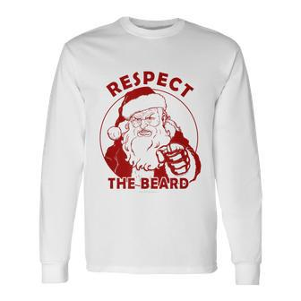 Respect The Beard Santa Claus Christmas Long Sleeve T-Shirt - Monsterry AU