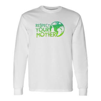 Respect Your Mother Earth Nature Environmental Protection Men Women Long Sleeve T-Shirt T-shirt Graphic Print - Thegiftio UK