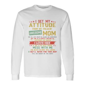 Retro Vintage I Get My Attitude From My Freaking Awesome Mom Long Sleeve T-Shirt - Monsterry CA