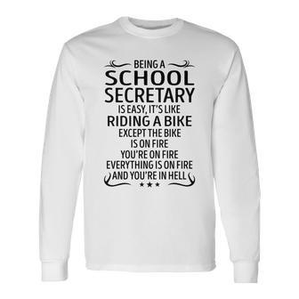 Being A School Secretary Like Riding A Bike Long Sleeve T-Shirt - Seseable