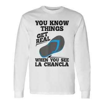 You See La Chancla Spanish Mexican La Chancla Long Sleeve T-Shirt - Seseable