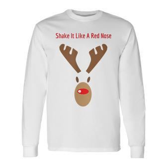 Shake It Like A Red Nose Reindeer | Funny Holiday T Men Women Long Sleeve T-shirt Graphic Print Unisex - Seseable