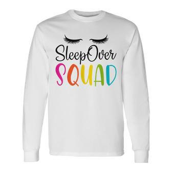 Sleepover Squad Slumber Party Cute Pajama Party Sleep Over Long Sleeve T-Shirt | Mazezy