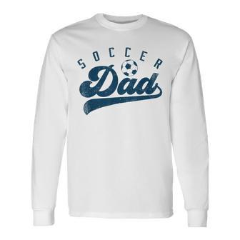 Soccer Dad Daddy Fathers Day Long Sleeve T-Shirt - Seseable