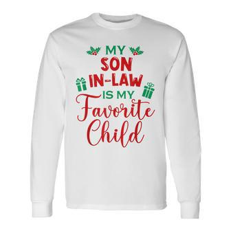 My Son-In-Law Is My Favorite Child From Mother-In-Law Xmas Long Sleeve T-Shirt - Thegiftio UK