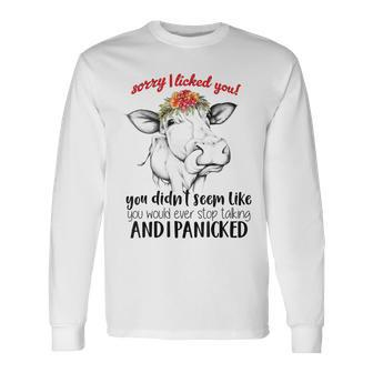 Sorry I Licked You Ever Stop Talking I Panicked Cow Humor Men Women Long Sleeve T-shirt Graphic Print Unisex - Seseable