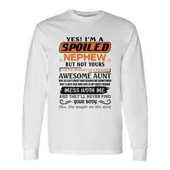Im A Spoiled Nephew Of A Freaking Awesome Aunt Long Sleeve T-Shirt - Monsterry DE